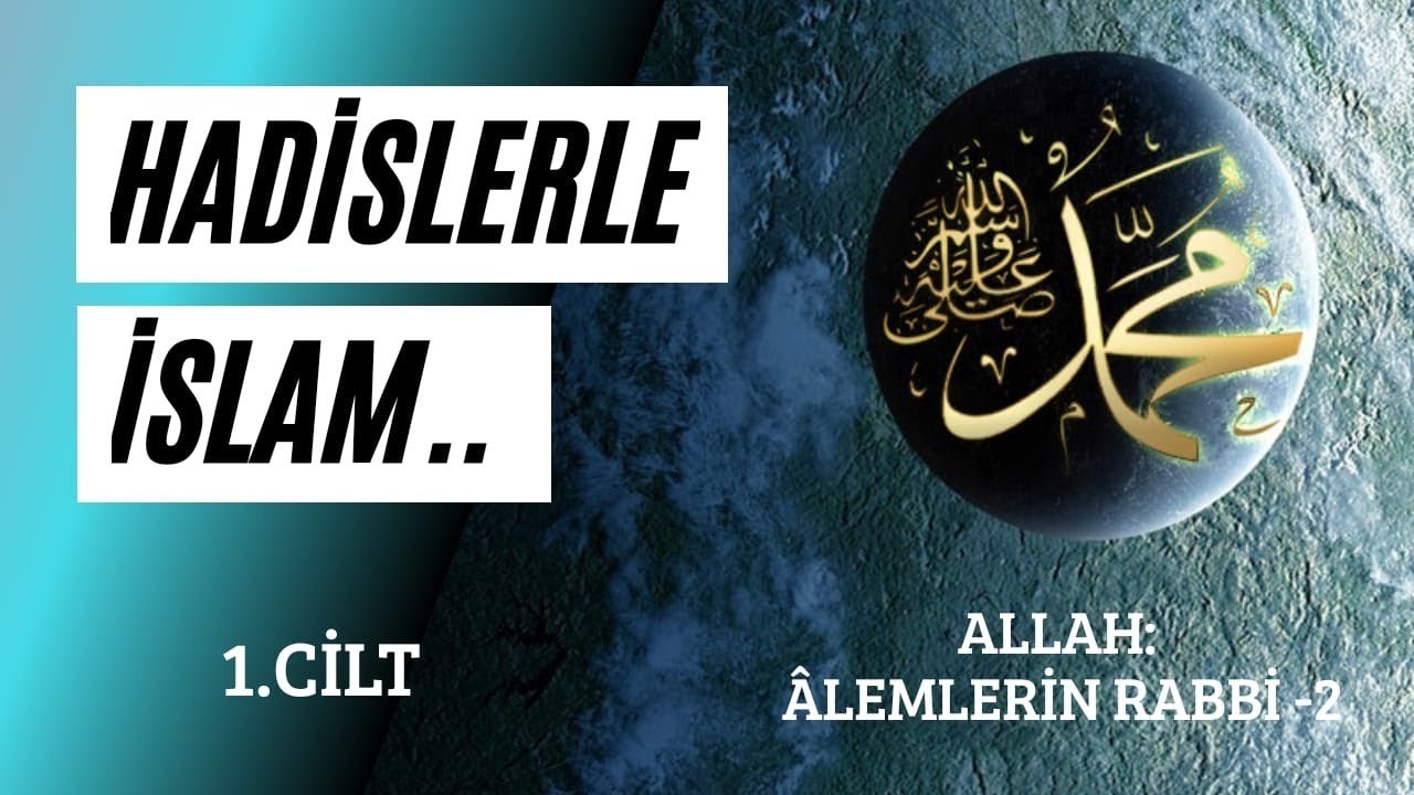 ALLAH: ALEMLERİN RABBİ -2