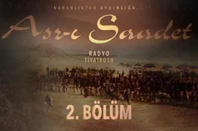 ASR-I SAADET.. 2. Bölüm