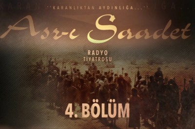 ASR-I SAADET.. 4. Bölüm