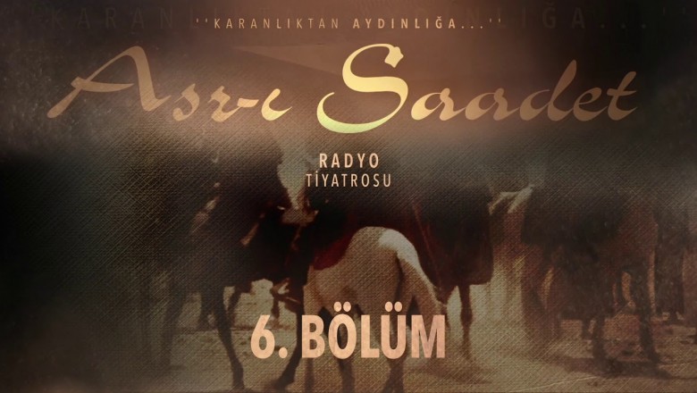 ASR-I SAADET.. 6. Bölüm