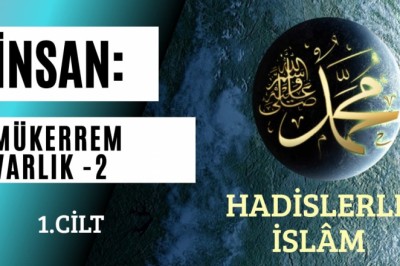 İNSAN: MÜKERREM VARLIK -2